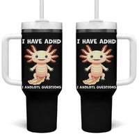 Funny ADHD Awareness Axolotl Tumbler With Handle I Have ADHD I Ask A Lot Question Neurodiversity