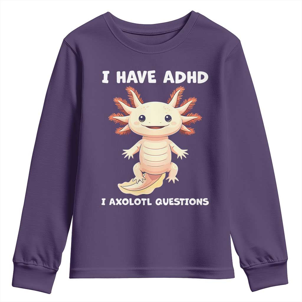 Funny ADHD Awareness Axolotl Youth Sweatshirt I Have ADHD I Ask A Lot Question Neurodiversity