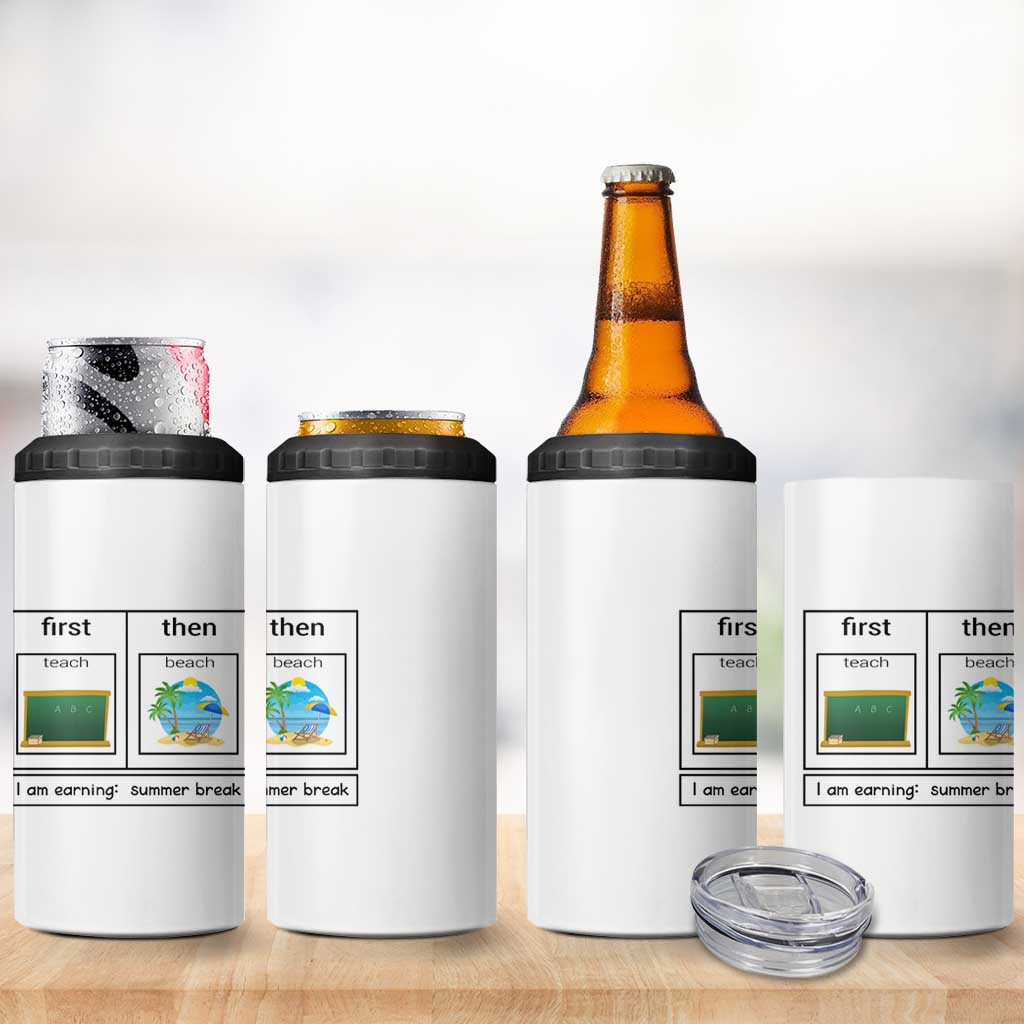 Funny Teacher Summer Break 4 in 1 Can Cooler Tumbler First Teach Then Beach Vacation Mode