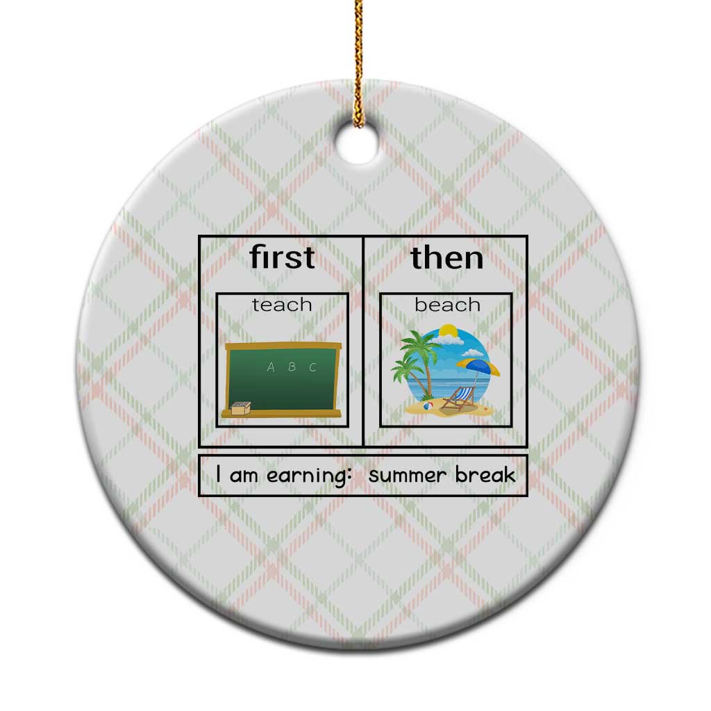 Funny Teacher Summer Break Ceramic Ornament First Teach Then Beach Vacation Mode - Wonder Print Shop