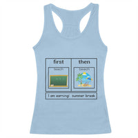 Funny Teacher Summer Break Racerback Tank Top First Teach Then Beach Vacation Mode