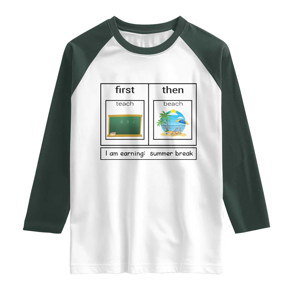Funny Teacher Summer Break Raglan Shirt First Teach Then Beach Vacation Mode