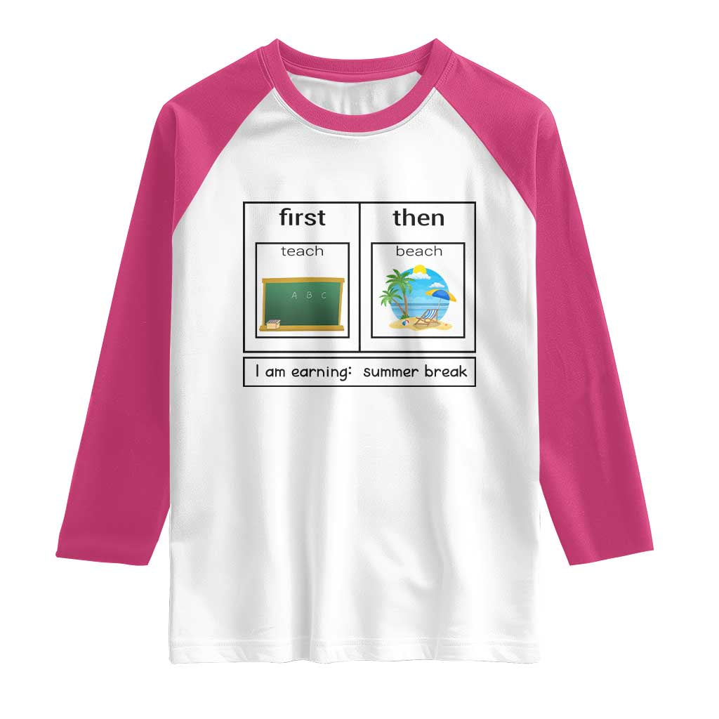 Funny Teacher Summer Break Raglan Shirt First Teach Then Beach Vacation Mode