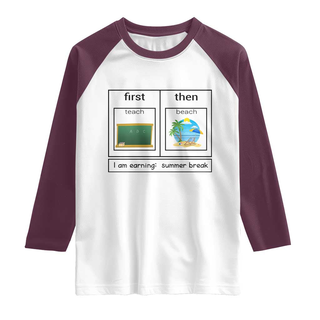 Funny Teacher Summer Break Raglan Shirt First Teach Then Beach Vacation Mode
