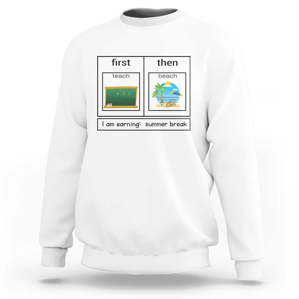Funny Teacher Summer Break Sweatshirt First Teach Then Beach Vacation Mode