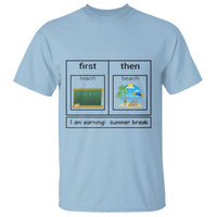 Funny Teacher Summer Break T Shirt First Teach Then Beach Vacation Mode