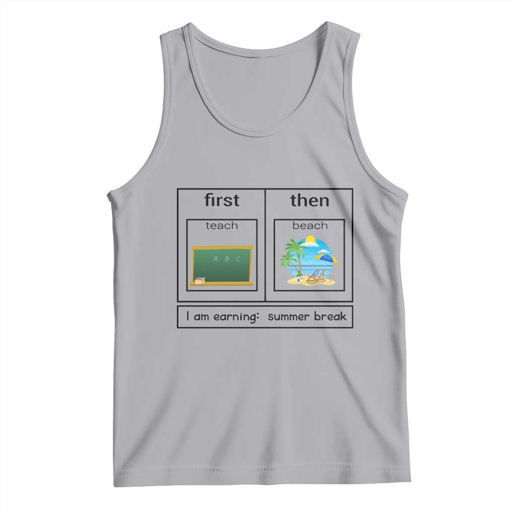 Funny Teacher Summer Break Tank Top First Teach Then Beach Vacation Mode