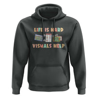 Special Education Hoodie Life Is Hard Visuals Help Sped Teacher