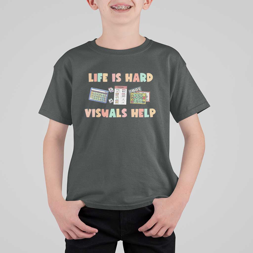 Special Education T Shirt For Kid Life Is Hard Visuals Help Sped Teacher