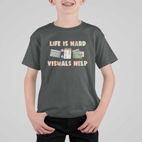 Special Education T Shirt For Kid Life Is Hard Visuals Help Sped Teacher