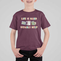 Special Education T Shirt For Kid Life Is Hard Visuals Help Sped Teacher