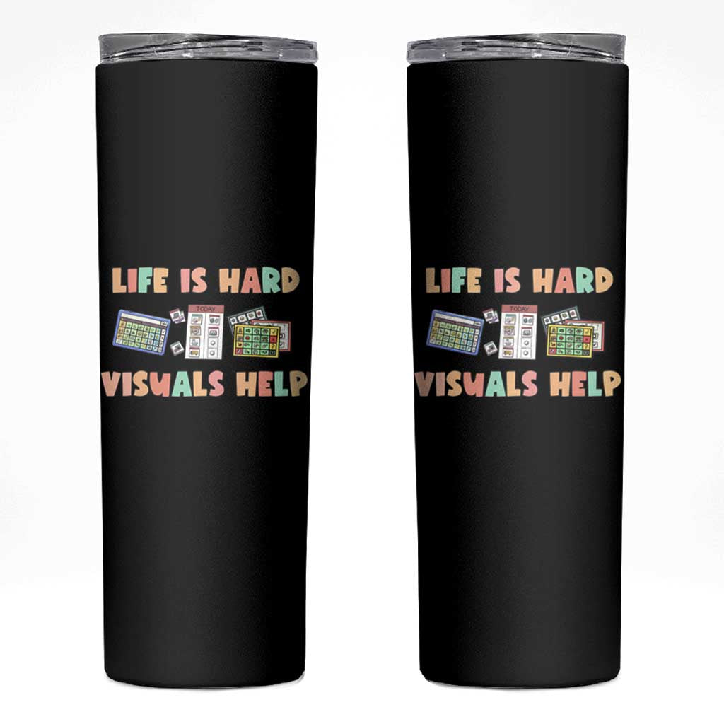 Special Education Skinny Tumbler Life Is Hard Visuals Help Sped Teacher