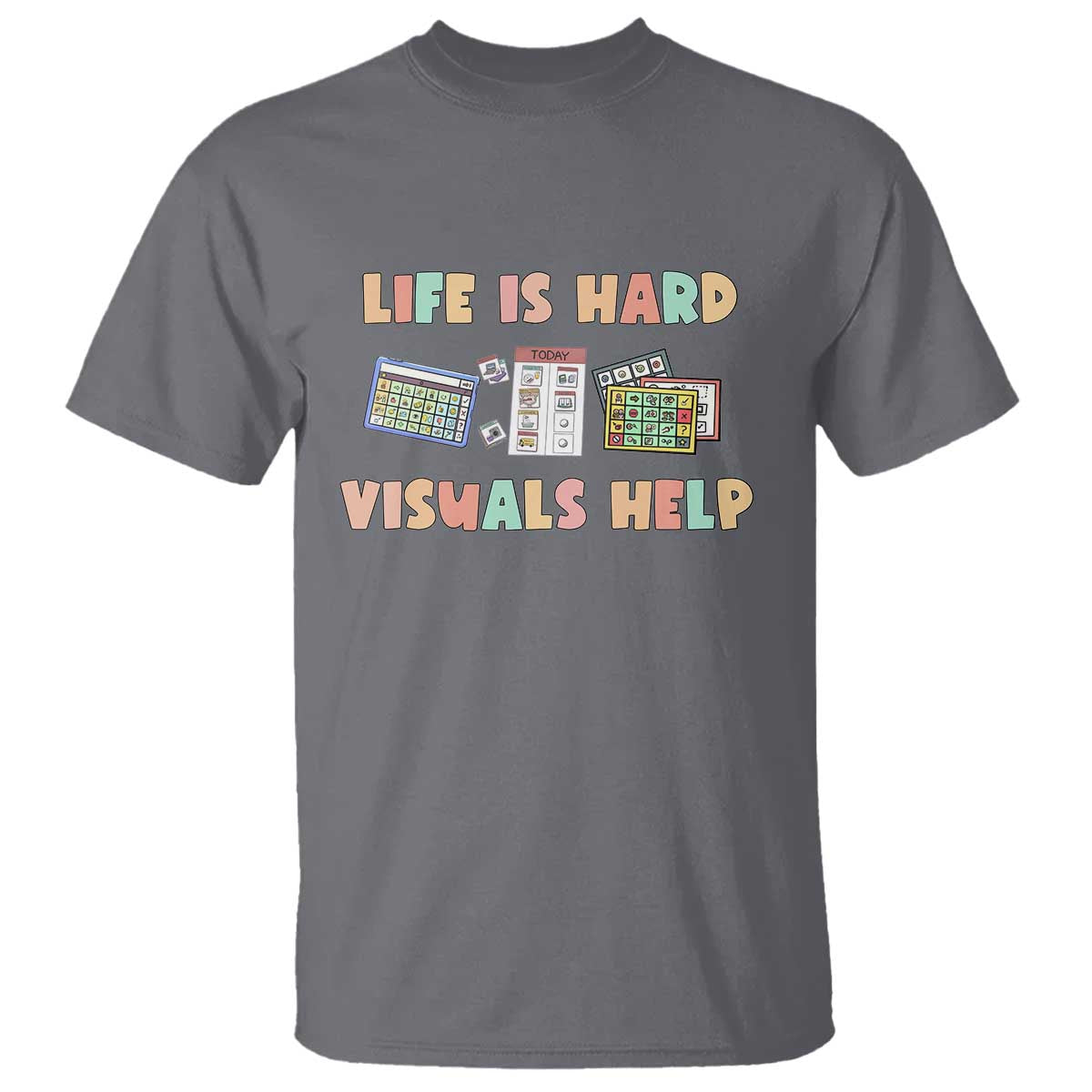 Special Education T Shirt Life Is Hard Visuals Help Sped Teacher