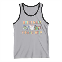 Special Education Tank Top Life Is Hard Visuals Help Sped Teacher