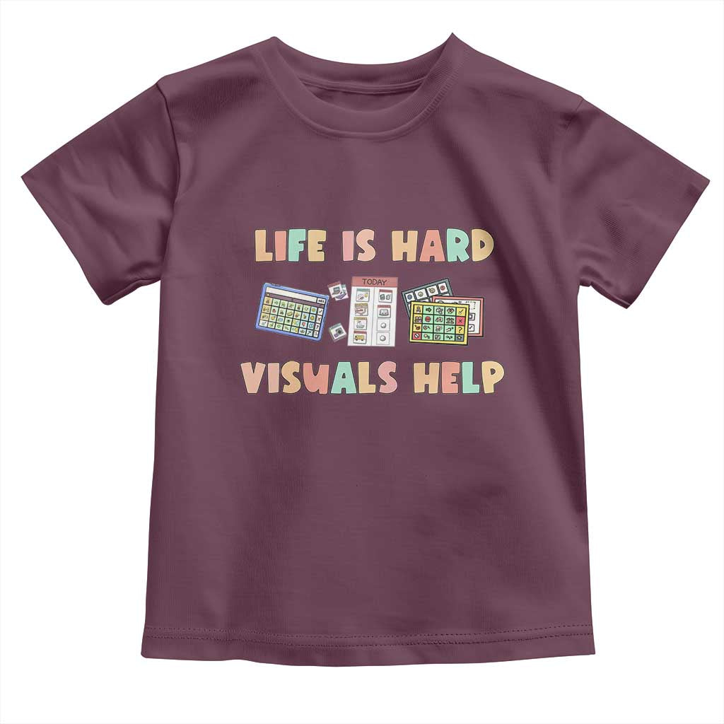 Special Education Toddler T Shirt Life Is Hard Visuals Help Sped Teacher