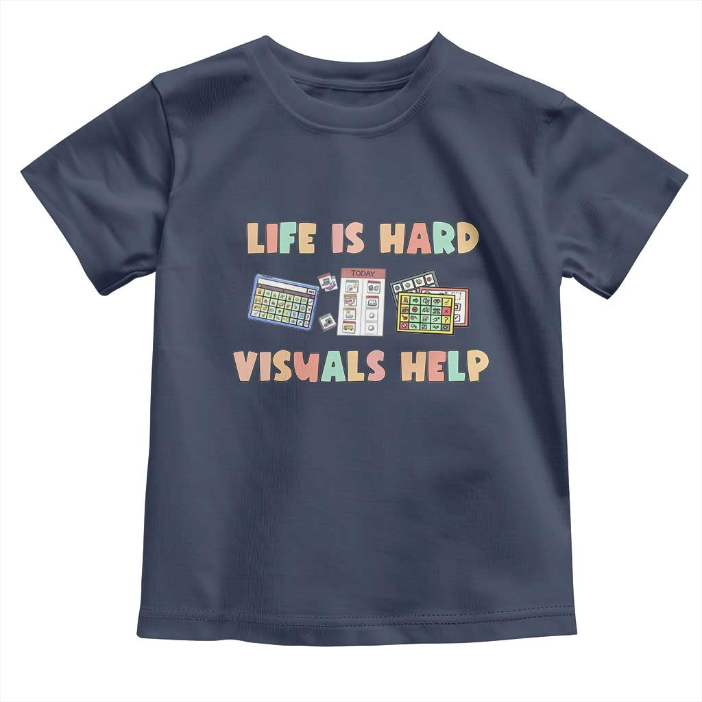 Special Education Toddler T Shirt Life Is Hard Visuals Help Sped Teacher