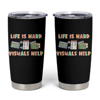 Special Education Tumbler Cup Life Is Hard Visuals Help Sped Teacher
