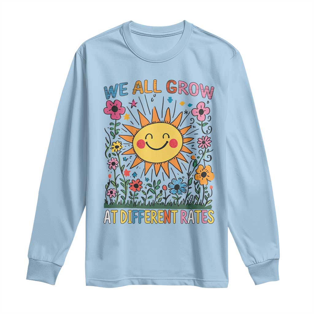 Special Education Long Sleeve Shirt We All Grow At Different Rates Inspirational Inclusion Sped Teacher
