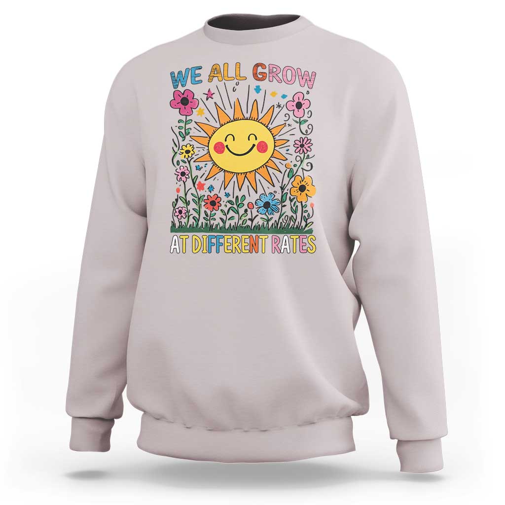 Special Education Sweatshirt We All Grow At Different Rates Inspirational Inclusion Sped Teacher