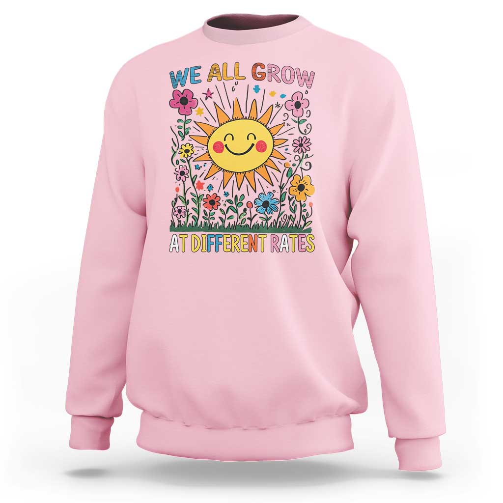 Special Education Sweatshirt We All Grow At Different Rates Inspirational Inclusion Sped Teacher