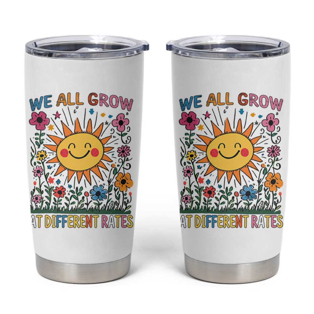 Special Education Tumbler Cup We All Grow At Different Rates Inspirational Inclusion Sped Teacher