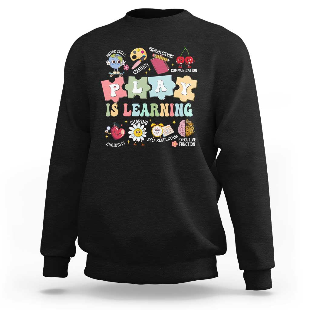Special Education Sweatshirt Play is Learning Sped Teacher