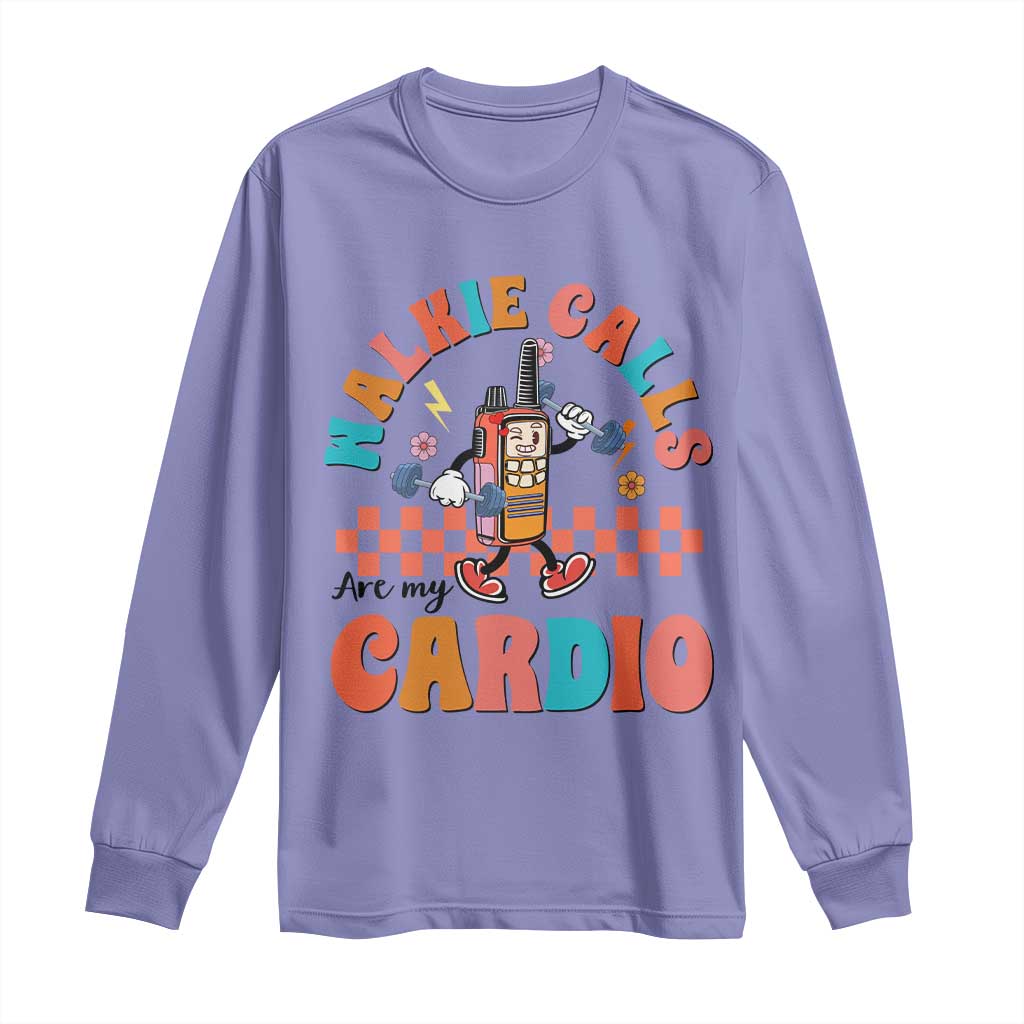 Special Education Long Sleeve Shirt Walkie Calls Are My Cardio Inspirational ABA SPED