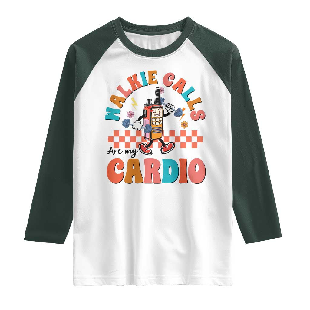 Special Education Raglan Shirt Walkie Calls Are My Cardio Inspirational ABA SPED