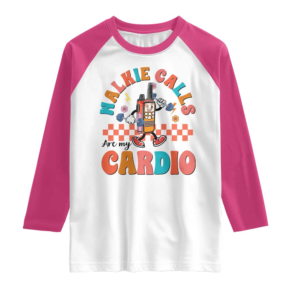 Special Education Raglan Shirt Walkie Calls Are My Cardio Inspirational ABA SPED