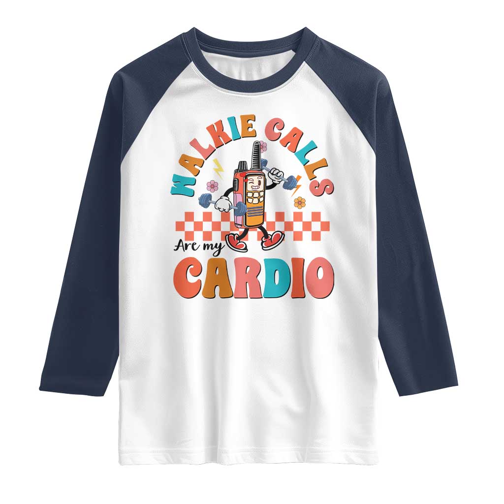 Special Education Raglan Shirt Walkie Calls Are My Cardio Inspirational ABA SPED