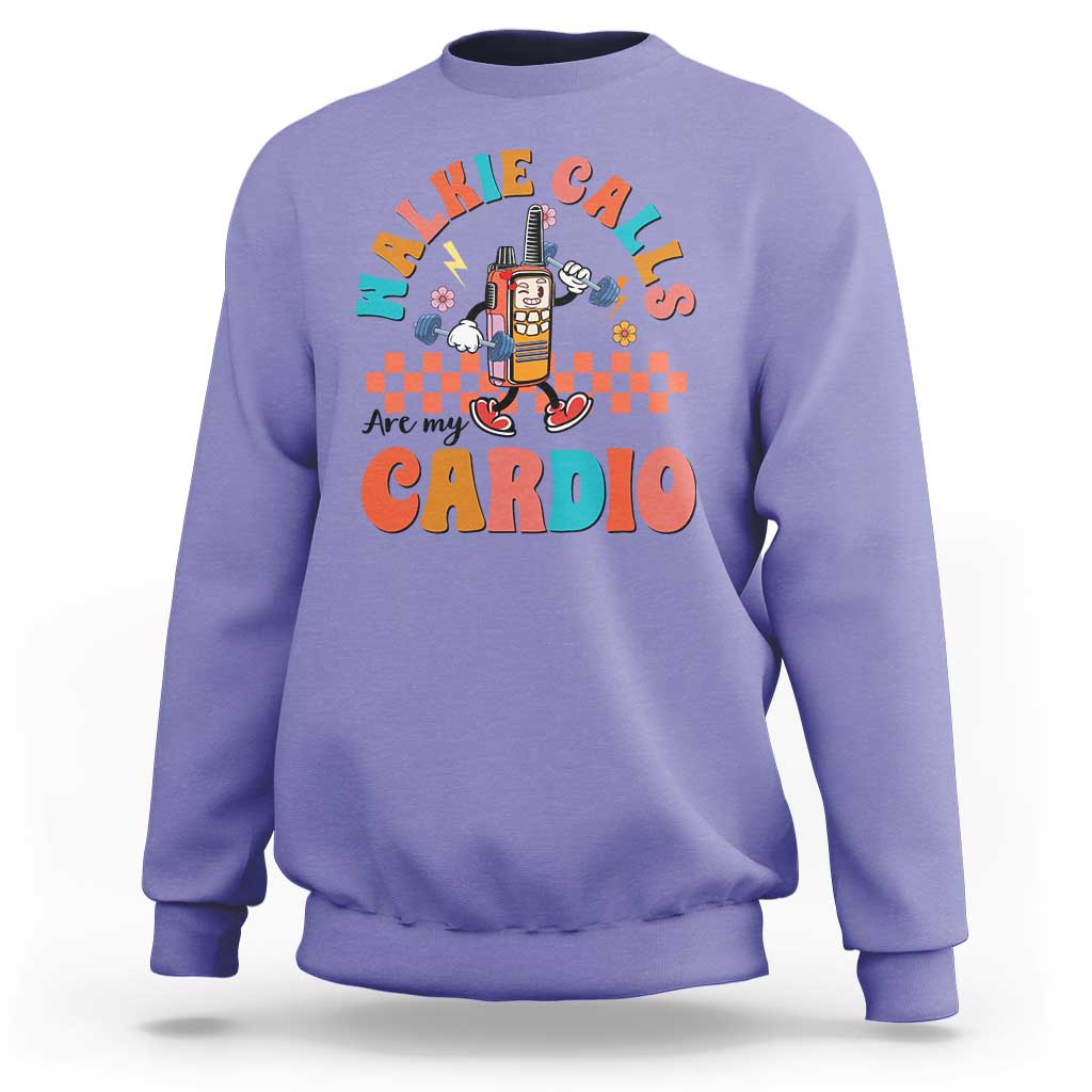 Special Education Sweatshirt Walkie Calls Are My Cardio Inspirational ABA SPED