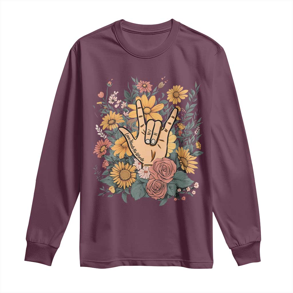 Special Education Long Sleeve Shirt Sign Language ASL Love Needs No Words