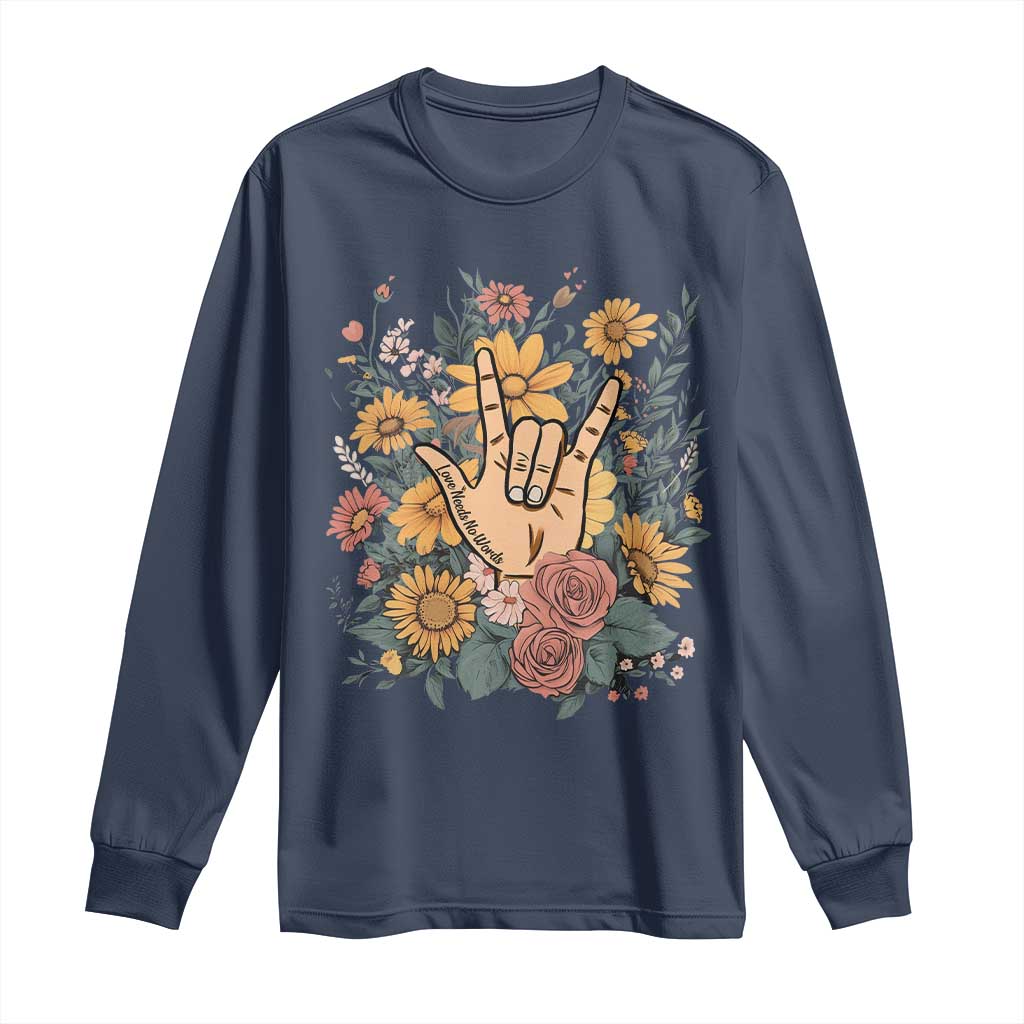 Special Education Long Sleeve Shirt Sign Language ASL Love Needs No Words