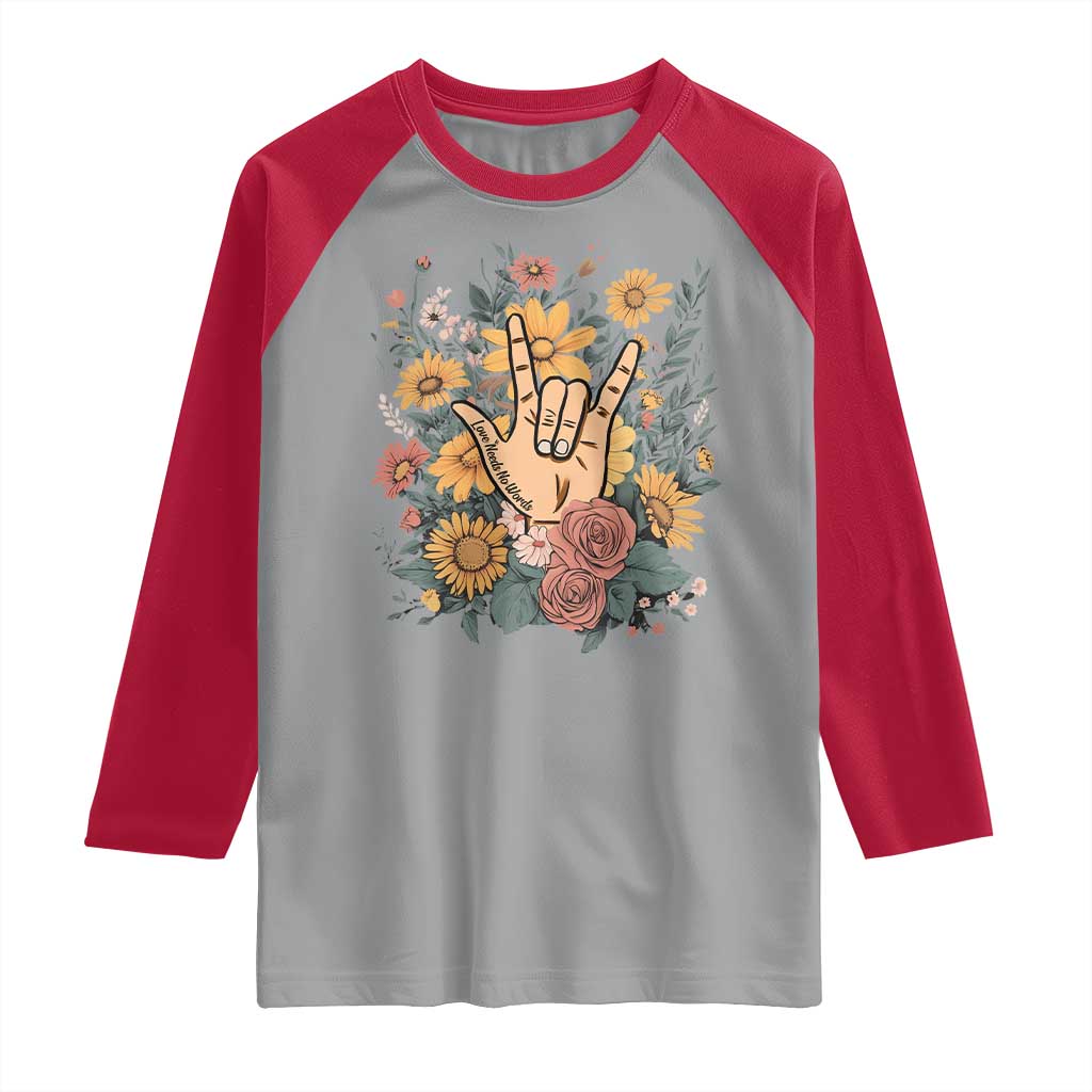 Special Education Raglan Shirt Sign Language ASL Love Needs No Words