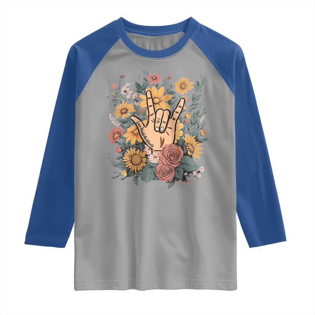 Special Education Raglan Shirt Sign Language ASL Love Needs No Words