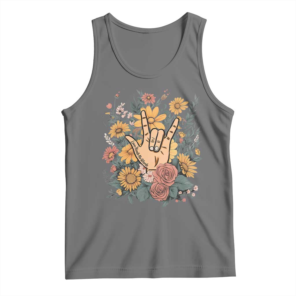 Special Education Tank Top Sign Language ASL Love Needs No Words