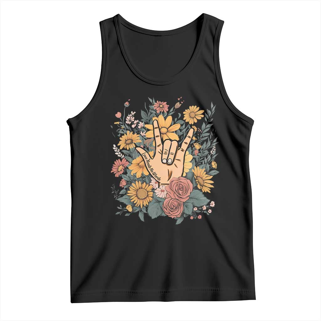 Special Education Tank Top Sign Language ASL Love Needs No Words