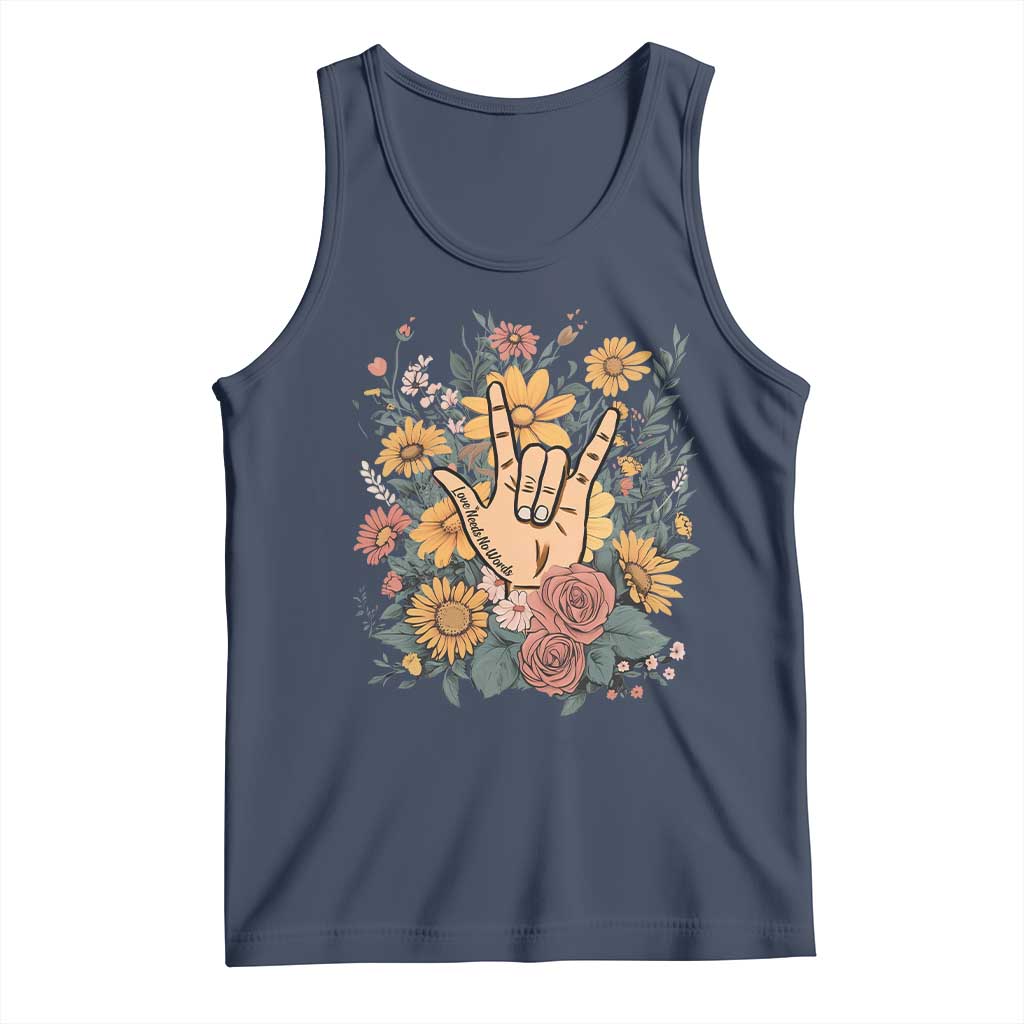 Special Education Tank Top Sign Language ASL Love Needs No Words