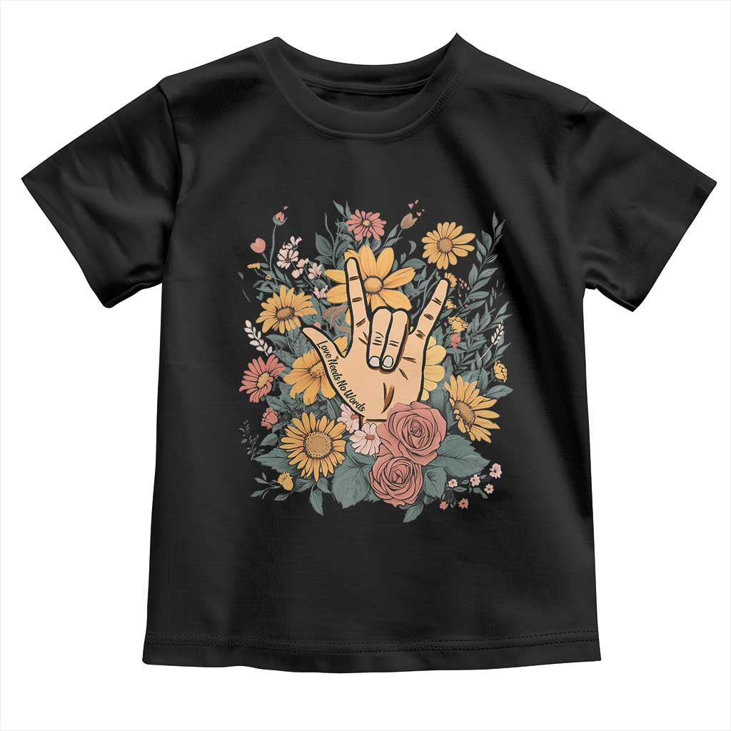 Special Education Toddler T Shirt Sign Language ASL Love Needs No Words