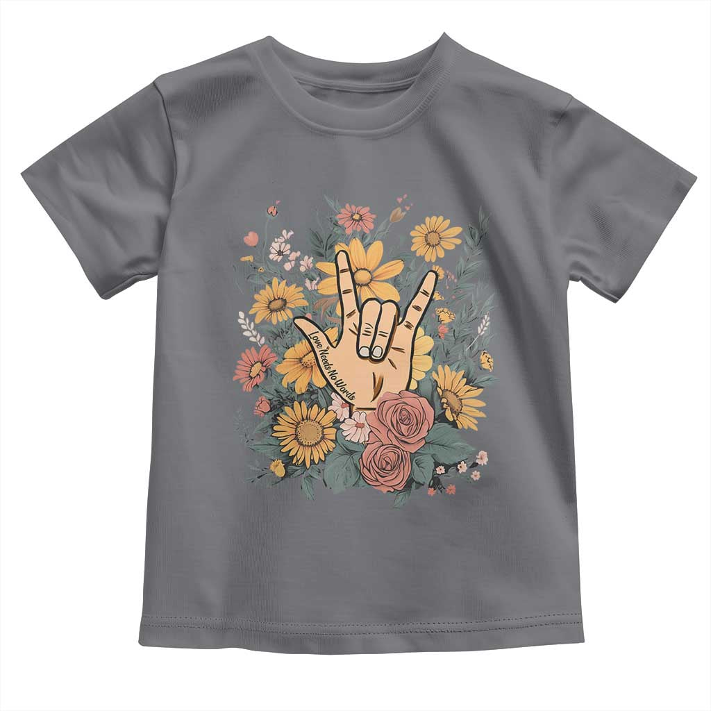 Special Education Toddler T Shirt Sign Language ASL Love Needs No Words