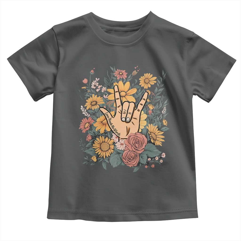 Special Education Toddler T Shirt Sign Language ASL Love Needs No Words