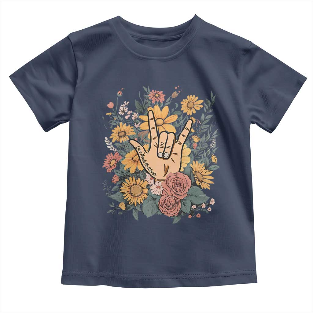 Special Education Toddler T Shirt Sign Language ASL Love Needs No Words