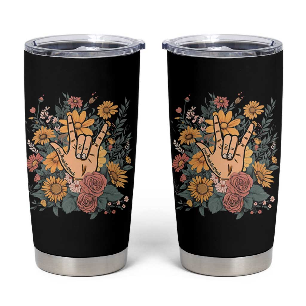 Special Education Tumbler Cup Sign Language ASL Love Needs No Words