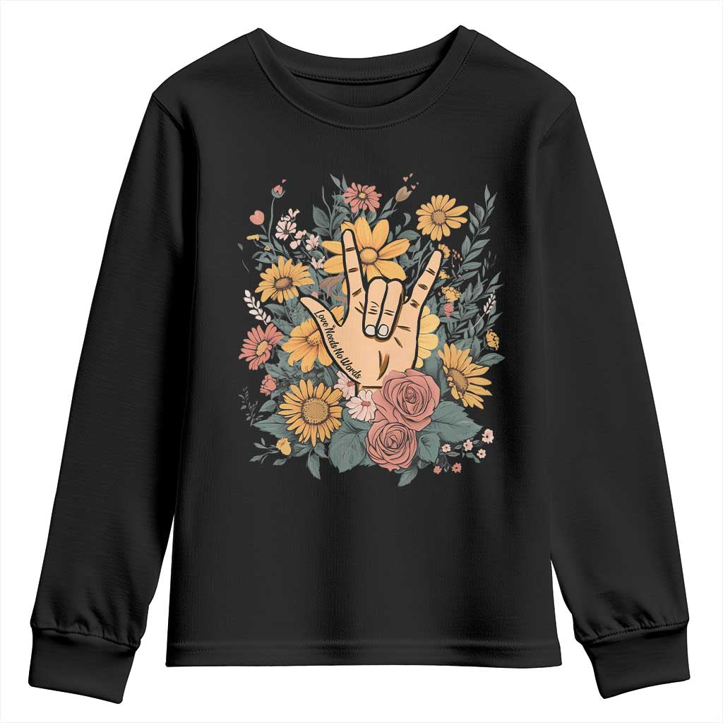 Special Education Youth Sweatshirt Sign Language ASL Love Needs No Words