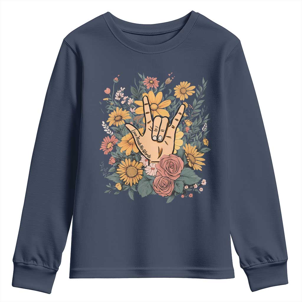 Special Education Youth Sweatshirt Sign Language ASL Love Needs No Words