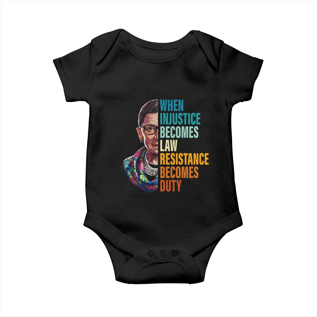 Inspirational RBG Baby Onesie When Injustice Becomes Law Resistance Becomes Duty