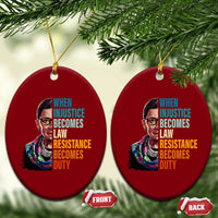 Inspirational RBG Ceramic Ornament When Injustice Becomes Law Resistance Becomes Duty - Wonder Print Shop