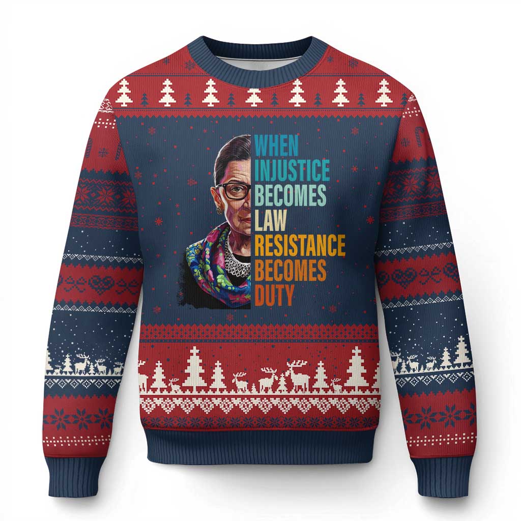Inspirational RBG Ugly Christmas Sweater When Injustice Becomes Law Resistance Becomes Duty - Wonder Print Shop
