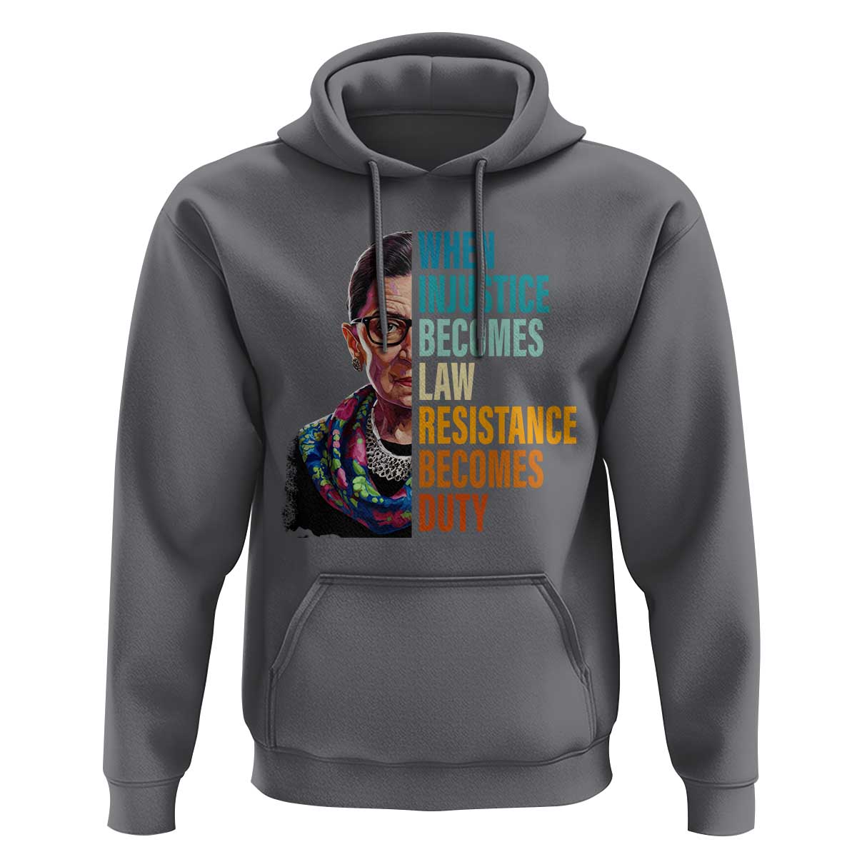 Inspirational RBG Hoodie When Injustice Becomes Law Resistance Becomes Duty