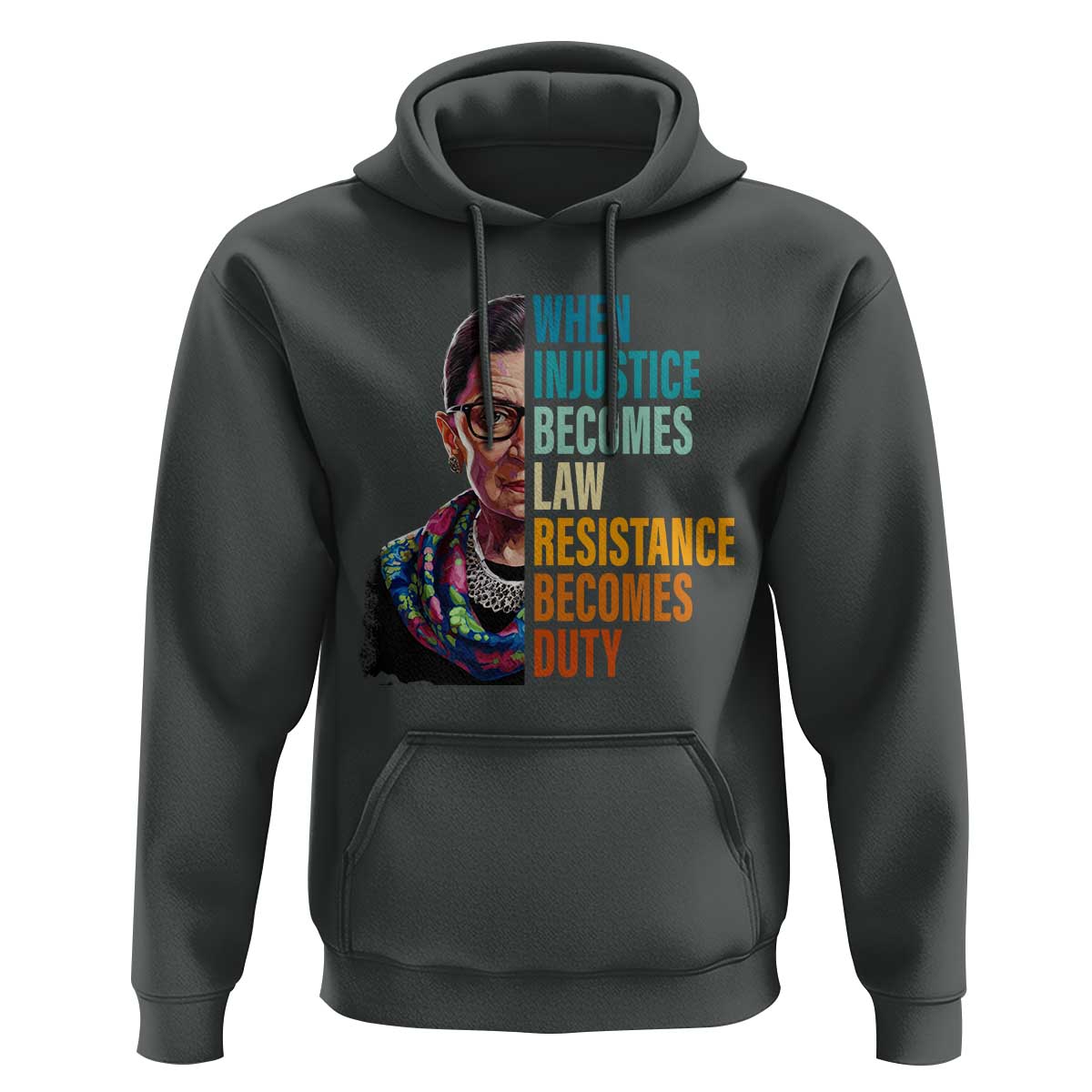 Inspirational RBG Hoodie When Injustice Becomes Law Resistance Becomes Duty